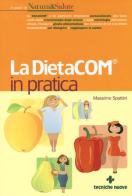 La DietaCOM® in pratica di Massimo Spattini edito da Tecniche Nuove