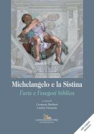 Michelangelo e la Sistina. L'arte e l'esegesi biblica edito da Gangemi Editore