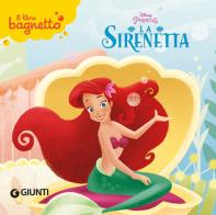 La Sirenetta. Il libro bagnetto. Ediz. a colori edito da Disney Libri