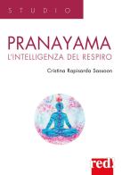 Pranayama. L'intelligenza del respiro di Cristina Rapisarda Sassoon edito da Red Edizioni