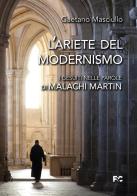 L' ariete del modernismo. I gesuiti nelle parole di Malachi Martin di Gaetano Masciullo edito da Fede & Cultura