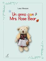 Un anno con Mrs. Rose Bear di Luisa Menziani edito da Edizioni Artestampa