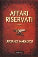 Affari riservati di Luciano Marrocu edito da Dalai Editore