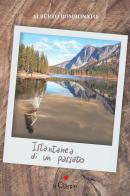 Istantanea di un passato di Alberto Bombonato edito da Il Ciliegio