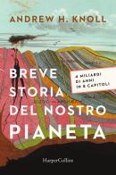 Breve storia del nostro pianeta di Andrew H. Knoll edito da HarperCollins Italia