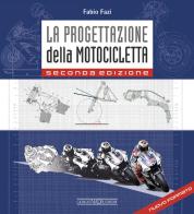 La progettazione della motocicletta di Fabio Fazi edito da Giorgio Nada Editore