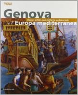 Genova e l'Europa mediterranea di Piero Boccardo, Clario Di Fabio edito da Silvana