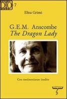 G. E. M. Anscombe. The dragon lady di Elisa Grimi edito da Cantagalli