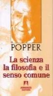 La scienza la filosofia e il senso comune di Karl R. Popper edito da Armando Editore
