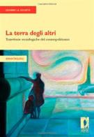 La terra degli altri. Traiettorie sociologiche del cosmopolitismo di Anna Taglioli edito da Firenze University Press