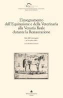 L' insegnamento dell'equitazione e della veterinaria alla Venaria Reale durante la Restaurazione edito da Roberto Chiaramonte Editore