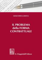 Il problema della forma contrattuale di Gioacchino La Rocca edito da Giappichelli
