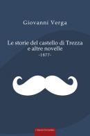 Le storie del castello di Trezza e altre novelle di Giovanni Verga edito da ThinkCLouds