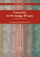 Concerto in Do magg. RV 425. Per organo e chitarra. Con partiture per chitarra di Antonio Vivaldi edito da Edizioni Momenti-Ribera