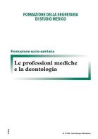 Le professioni mediche e la deontologia edito da CEF