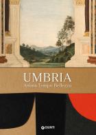 Umbria. Anima tempo bellezza edito da Giunti Editore
