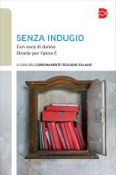 Senza indugio. Con voce di donna. Omelie per l'anno C edito da EDB