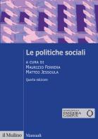 Le politiche sociali. Nuova ediz. edito da Il Mulino
