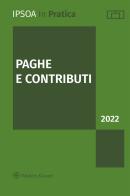 Paghe e contributi 2022 edito da Ipsoa