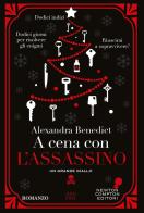 A cena con l'assassino di Alexandra Benedict edito da Newton Compton Editori