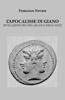 L' apocalisse di Giano. Rivelazioni del dio arcaico degli inizi di Francesco Novara edito da Youcanprint