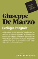 Ecologia integrale di Giuseppe De Marzo edito da Castelvecchi