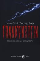 Frankenstein. Il mito tra scienza e immaginario di Marco Ciardi, Pier Luigi Gaspa edito da Carocci