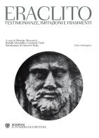 Testimonianze, imitazioni e frammenti. Testo greco a fronte di Eraclito edito da Bompiani