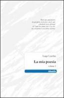 La mia poesia vol.1 di Luigi Cocchia edito da Gruppo Albatros Il Filo