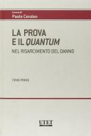 La prova e il quantum nel risarcimento del danno di Paolo Cendon edito da Utet Giuridica