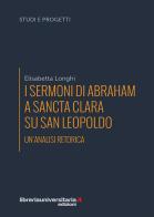 I sermoni di Abraham a Sancta Clara su san Leopoldo di E. Longhi edito da libreriauniversitaria.it