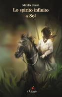 Lo spirito infinito di Sol di Mirella Centri edito da Il Ciliegio