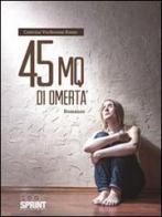 45 mq di omertà di Caterina Verderame Russo edito da Booksprint