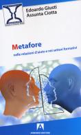 Metafore nelle relazioni d'aiuto e nei settori formativi di Edoardo Giusti, Assunta Ciotta edito da Armando Editore