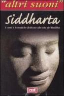 Siddharta. I canti e le musiche sulla vita del Buddha. Con CD Audio edito da Red Edizioni