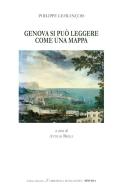 Genova si può leggere come una mappa-Genova, the town can be read like a map. Ediz. bilingue di Philippe Lefrançois edito da Minerva Edizioni (Bologna)