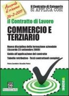 Il contratto di lavoro. Commercio e terziario di Pietro Zarattini, Rosalba Pelusi edito da FAG