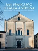 San Francesco di Paola a Verona. Storia e contesto di un convento diventato sede universitaria di Tiziana Franco, Daniela Brunelli edito da Cierre Edizioni