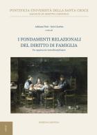 I fondamenti relazionali del diritto di famiglia. Un approccio interdisciplinare edito da Edusc