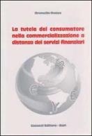 La tutela del consumatore nella commercializzazione a distanza dei servizi finanziari di Brunella Russo edito da Cacucci