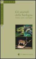 Gli animali della Sardegna. Anfibi, rettili, mammiferi edito da Il Maestrale