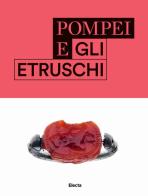 Pompei e gli etruschi. Ediz. illustrata edito da Electa