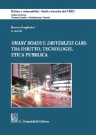 «Smart roads» e «driverless cars»: tra diritto, tecnologie, etica pubblica edito da Giappichelli