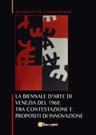 La Biennale d'arte di Venezia del 1968: tra contestazione e propositi di innovazione di Antonietta Casagrande edito da Youcanprint