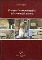Prontuario toponomastica del comune di Verona di Giovanni Rapelli edito da Editrice La Grafica