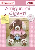 Amigurumi Giganti di Francesca Peterlini edito da Peter Edizioni