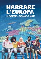 Narrare l'Europa. Le emozioni, i viaggi, i sogni edito da Rotas