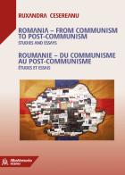 Romania. From communism to post-communism. Studies and essays. Ediz. inglese e francese di Ruxandra Cesereanu edito da AlboVersorio