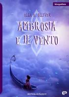 Ambrosia e il Vento di Ella E. Olliver edito da Echos Edizioni