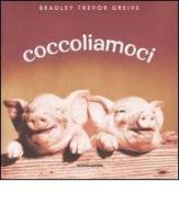 Coccoliamoci. Ediz. illustrata di Bradley T. Greive edito da Mondadori